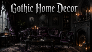 Gothic Home Decor