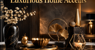 Luxurious Home Accents
