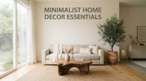 Minimalist Home Decor Essentials
